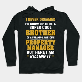 Property Manager Brother  – Cool Brother Of Freaking Awesome Property Manager Hoodie